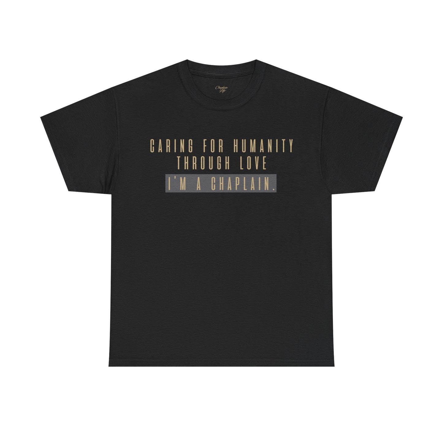 Caring for Humanity Tee - by Chaplain Life®