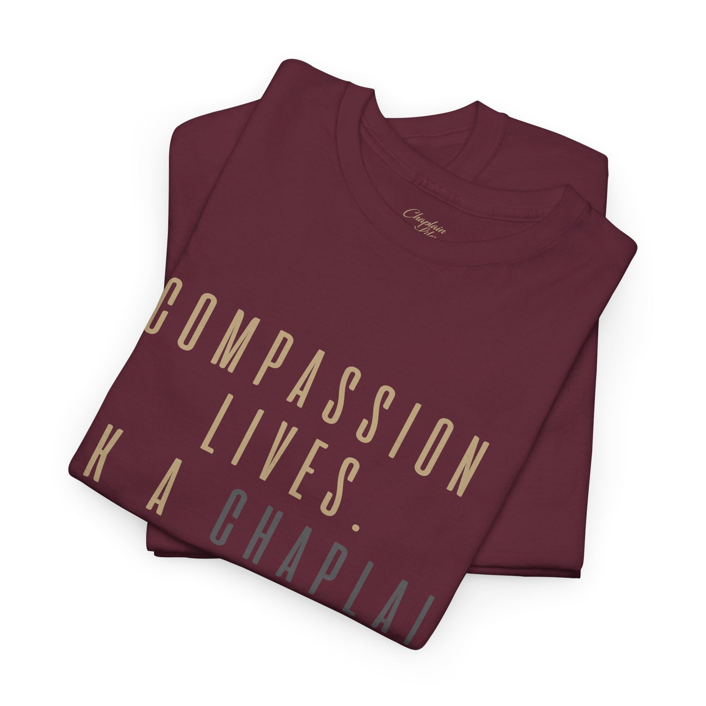 Compassion Lives, Ask a Chaplain Tee - by Chaplain Life®