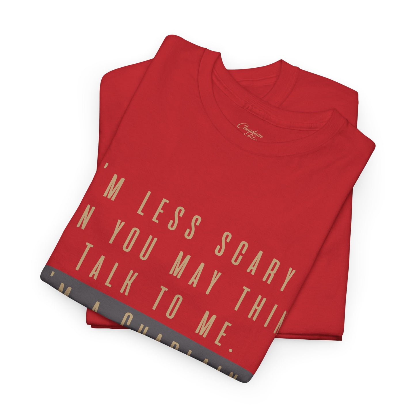 Chaplains care. We don't scare. - Light Humor Tee by Chaplain Life®