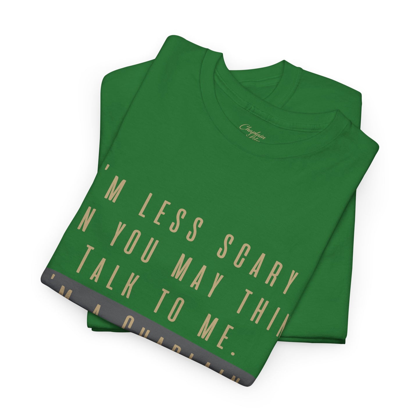 Chaplains care. We don't scare. - Light Humor Tee by Chaplain Life®