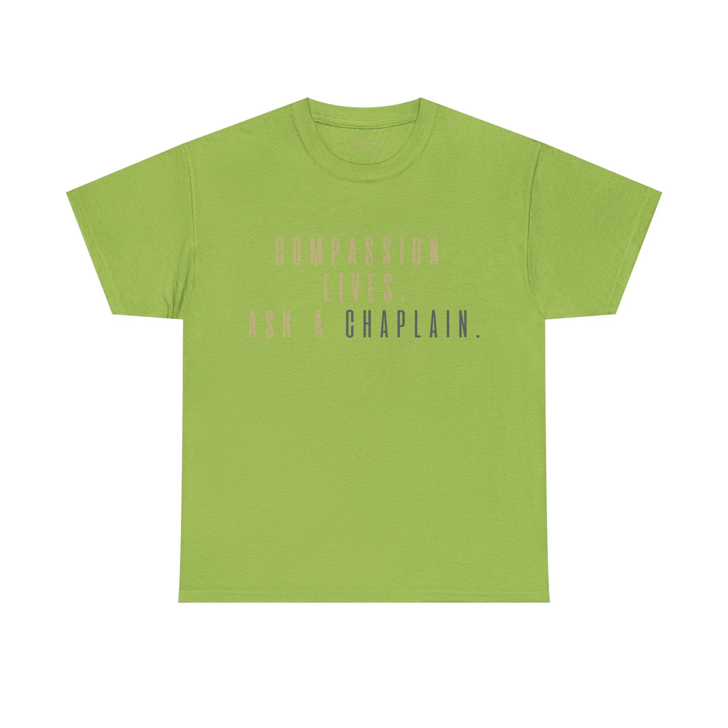 Compassion Lives, Ask a Chaplain Tee - by Chaplain Life®