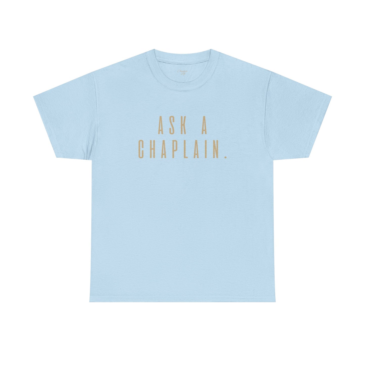 Ask a Chaplain Design - Unisex Tee
