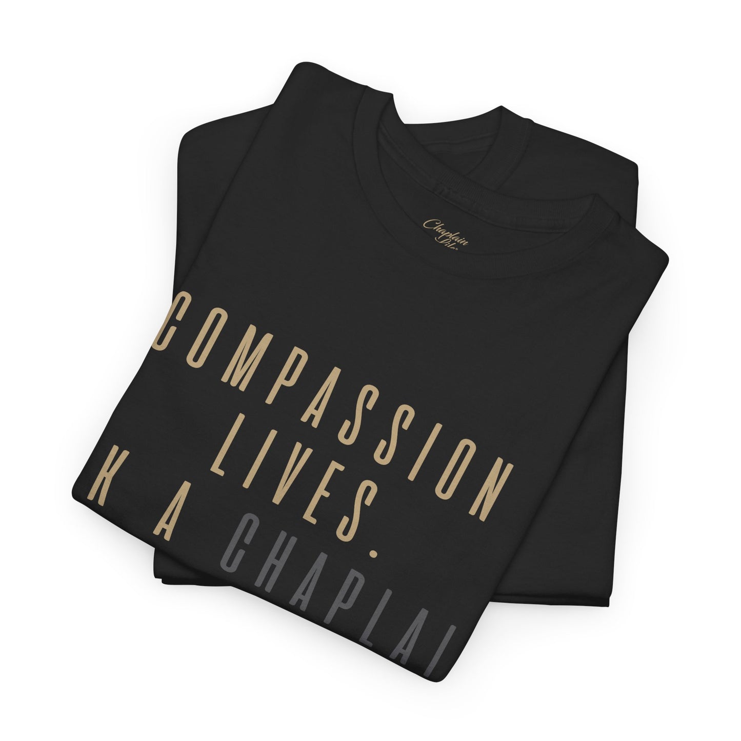 Compassion Lives, Ask a Chaplain Tee - by Chaplain Life®
