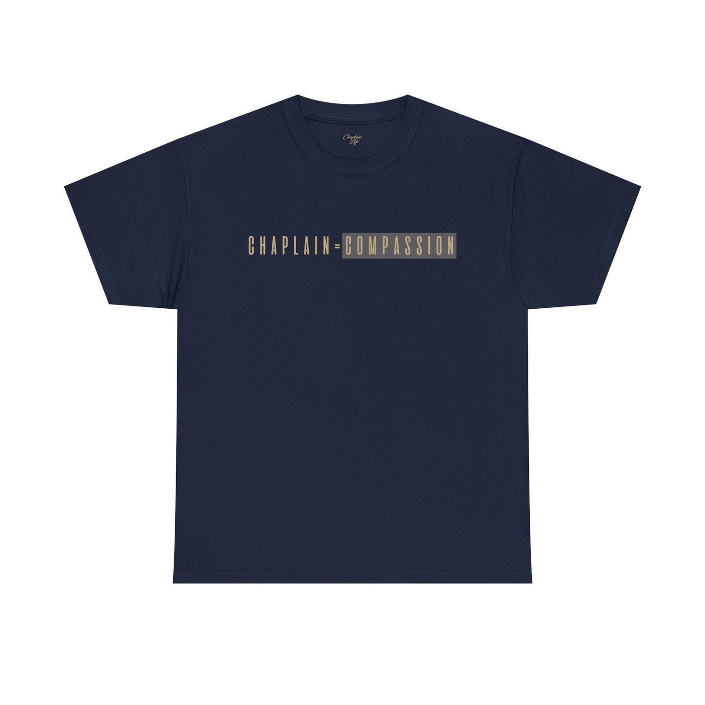 Chaplain = Compassion T-shirt - by Chaplain Life®