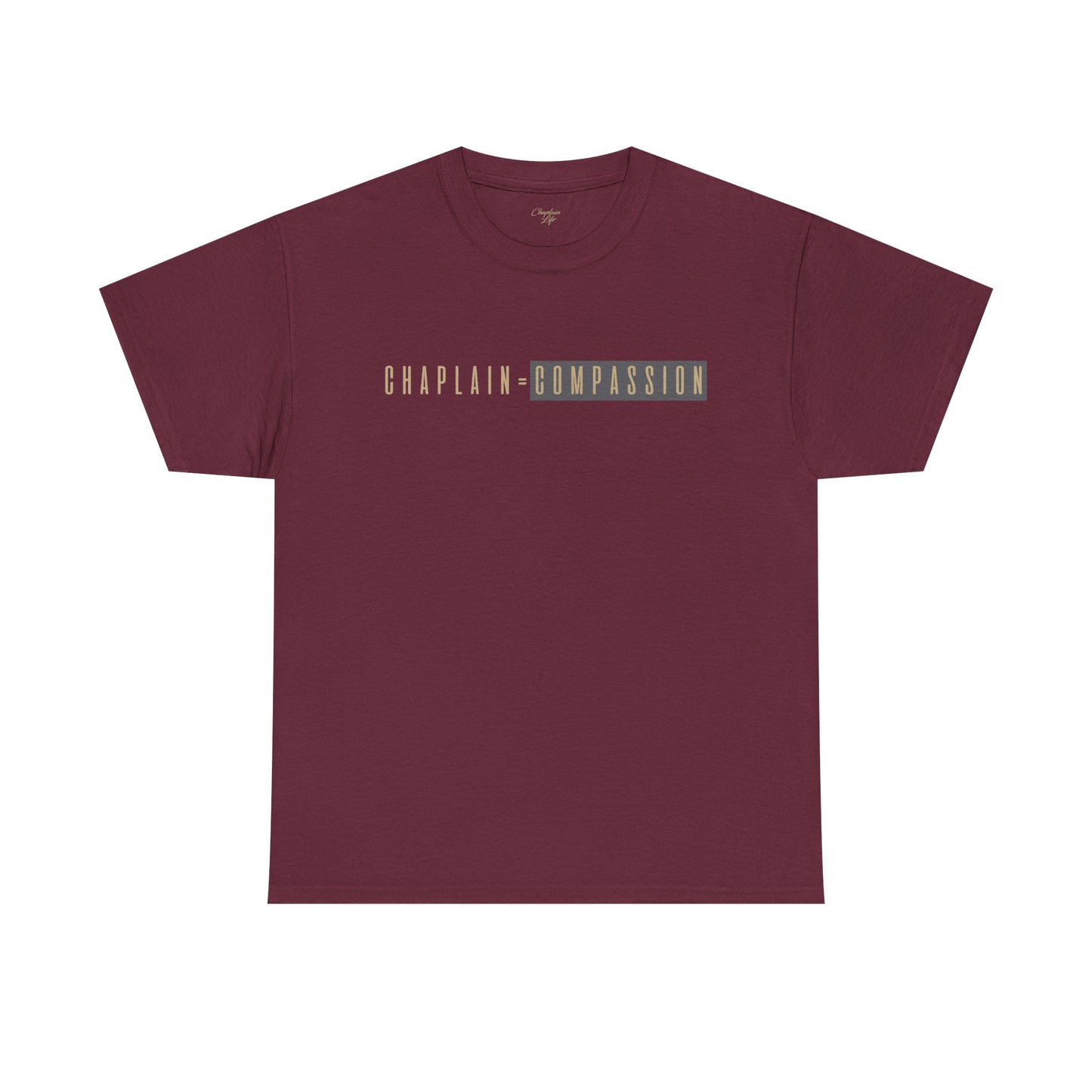 Chaplain = Compassion T-shirt - by Chaplain Life®