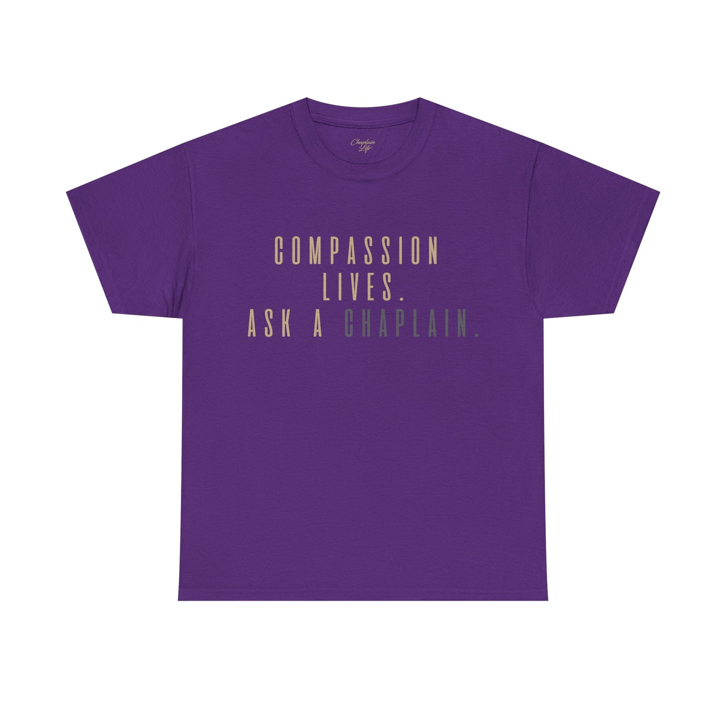 Compassion Lives, Ask a Chaplain Tee - by Chaplain Life®