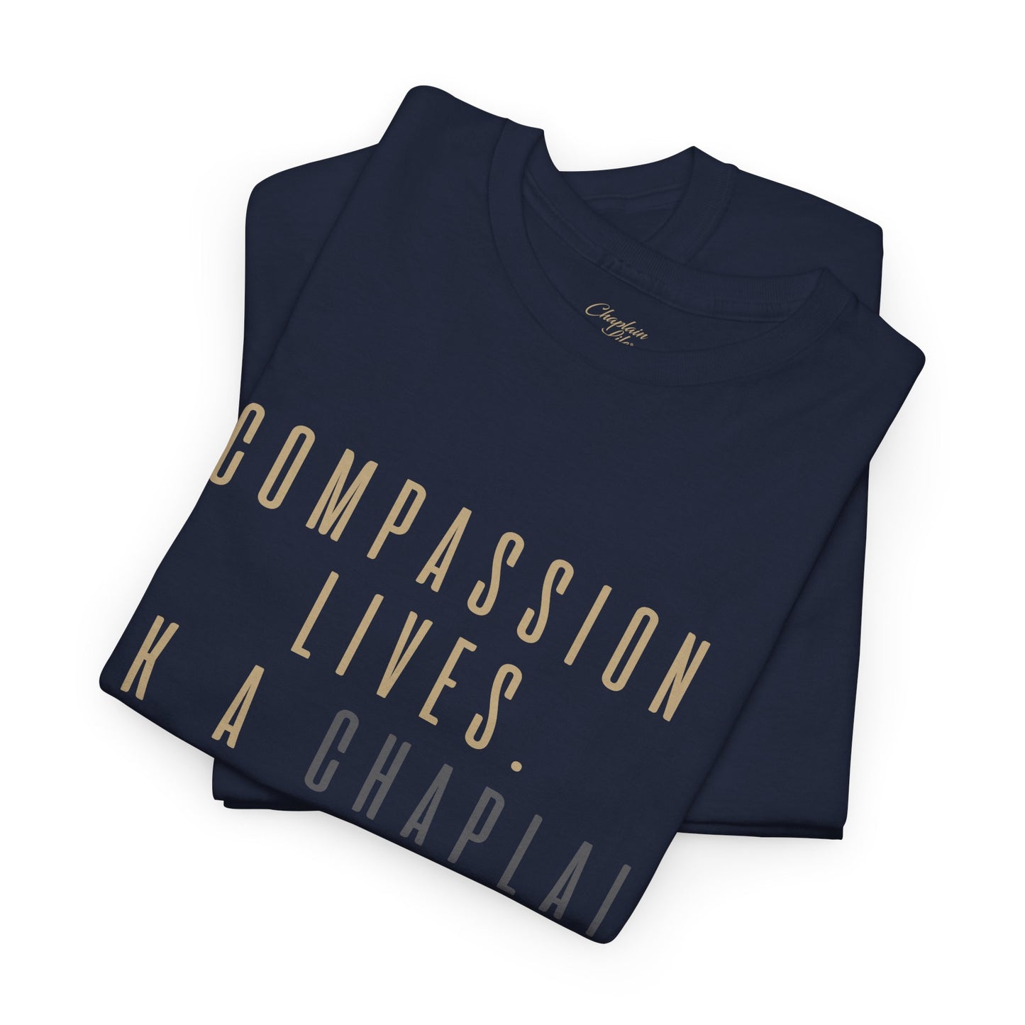 Compassion Lives, Ask a Chaplain Tee - by Chaplain Life®