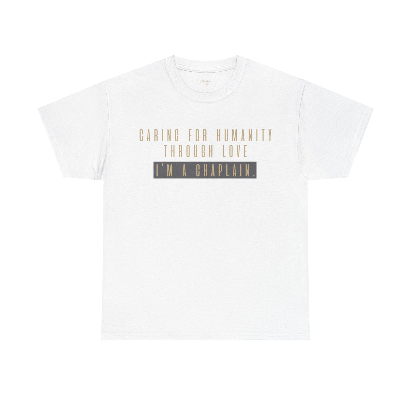 Caring for Humanity Tee - by Chaplain Life®