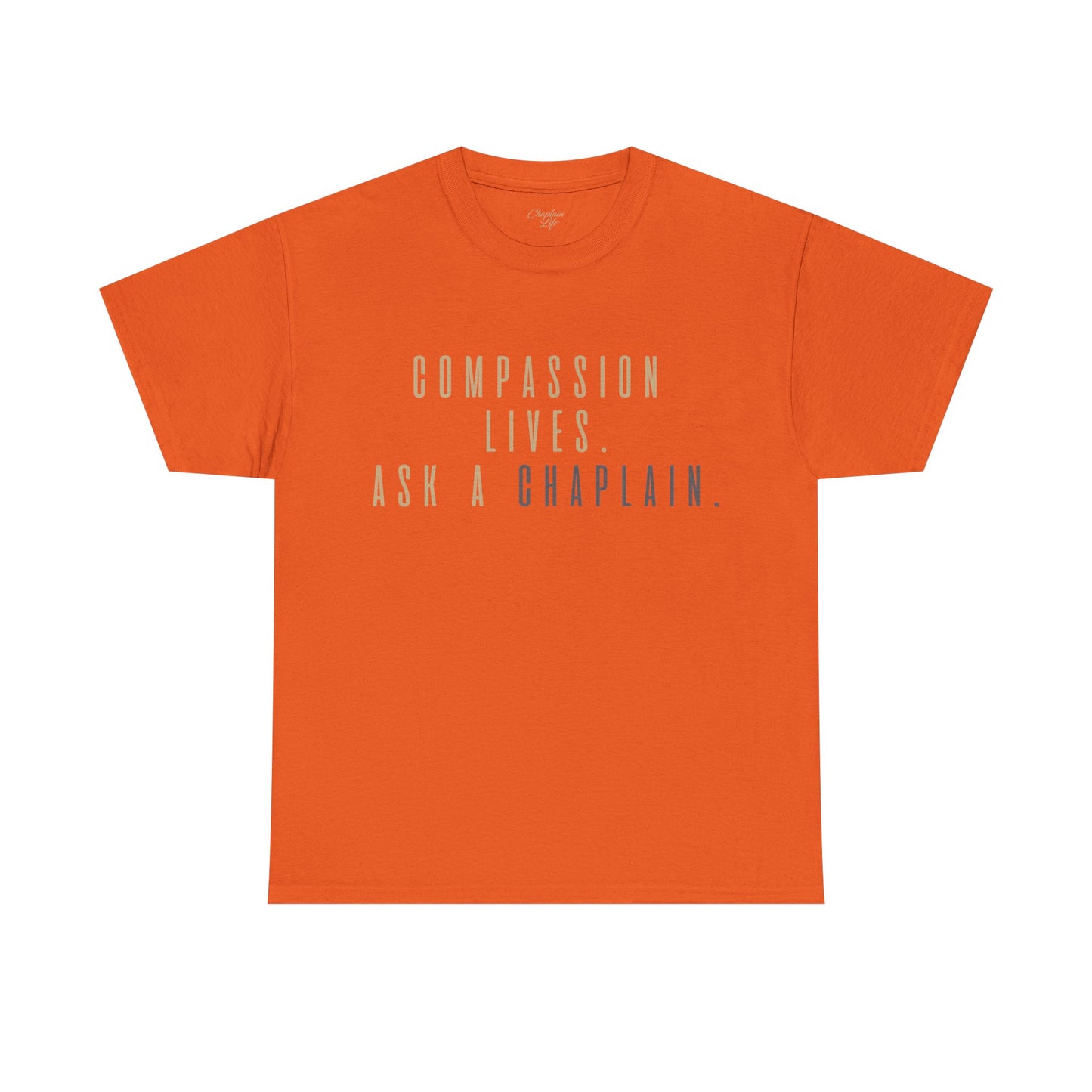 Compassion Lives, Ask a Chaplain Tee - by Chaplain Life®