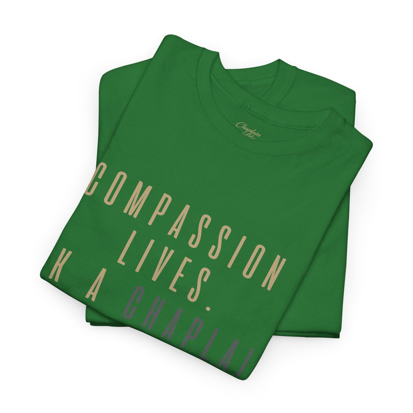 Compassion Lives, Ask a Chaplain Tee - by Chaplain Life®