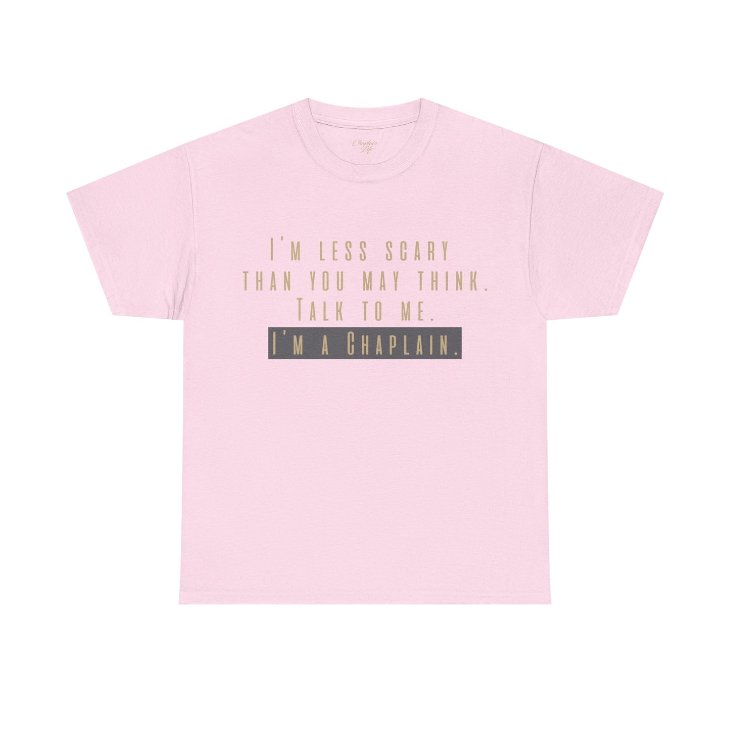 Chaplains care. We don't scare. - Light Humor Tee by Chaplain Life®