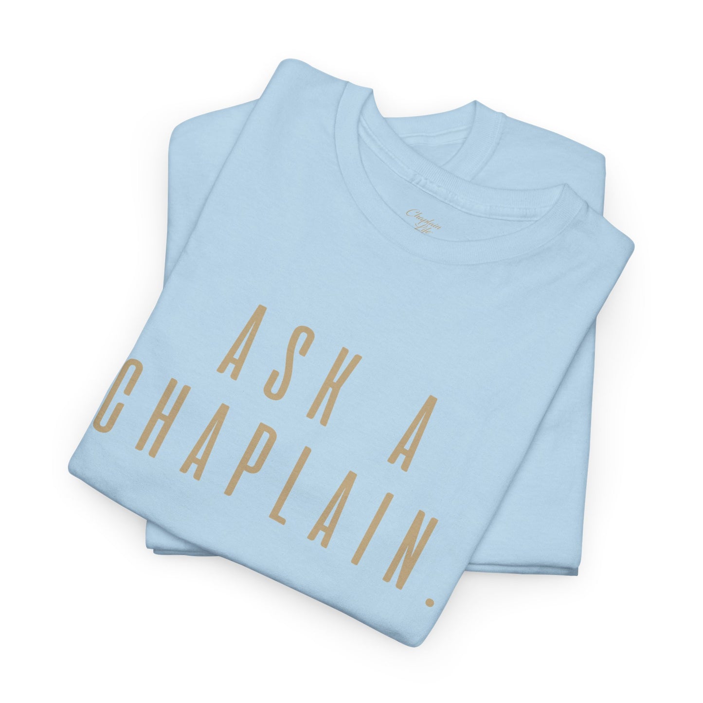 Ask a Chaplain Design - Unisex Tee