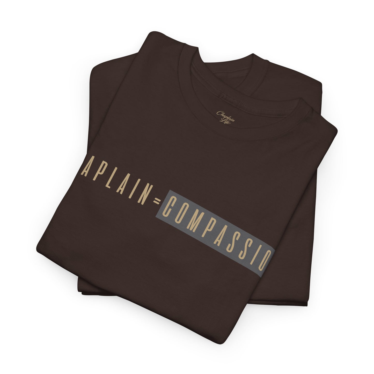 Chaplain = Compassion T-shirt - by Chaplain Life®