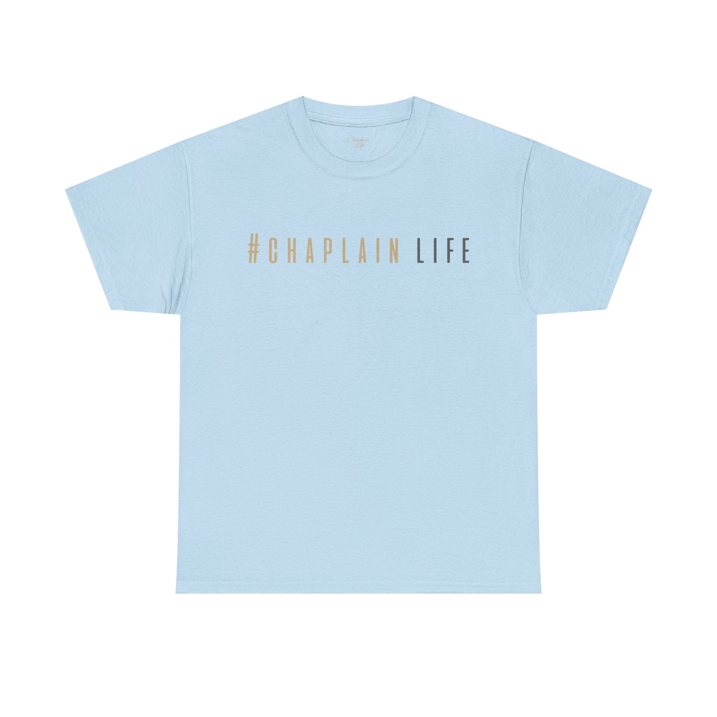 #Chaplain Life Hashtag Tee 1  by Chaplain Life®