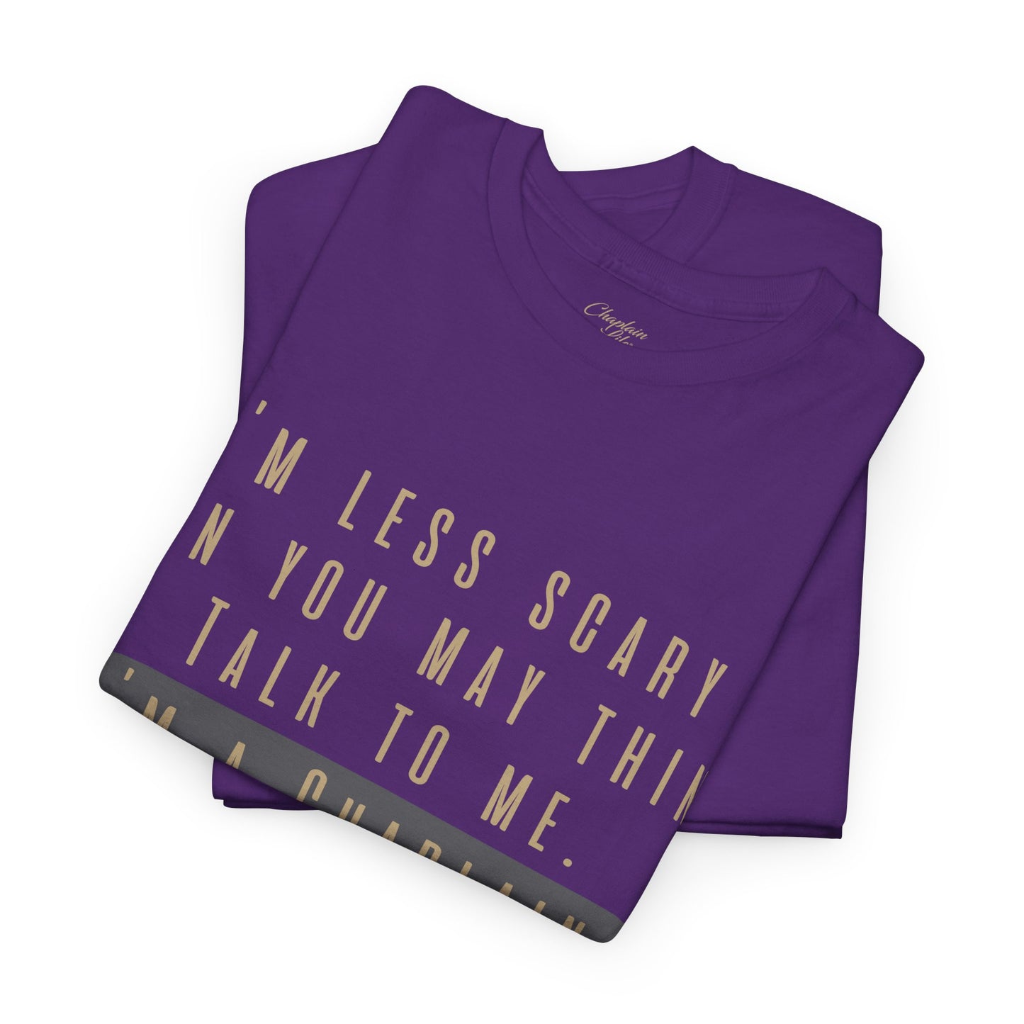 Chaplains care. We don't scare. - Light Humor Tee by Chaplain Life®