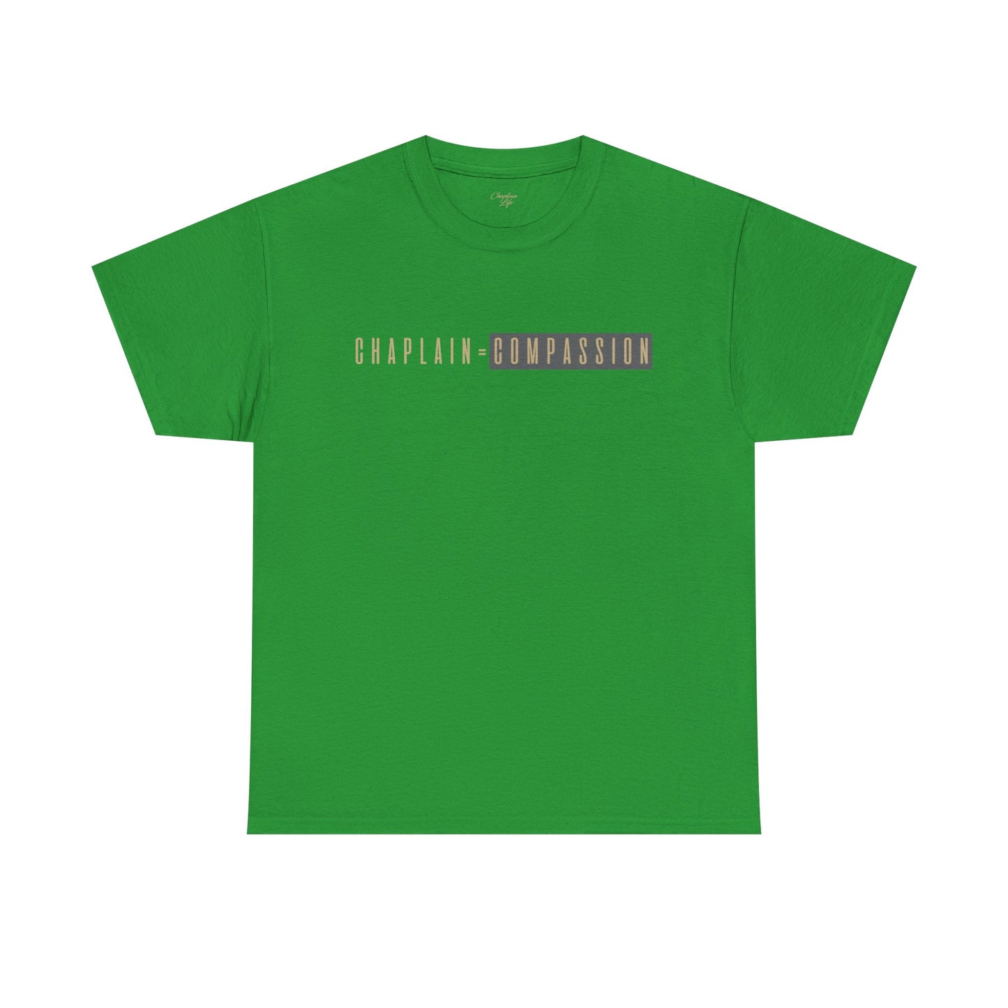 Chaplain = Compassion T-shirt - by Chaplain Life®