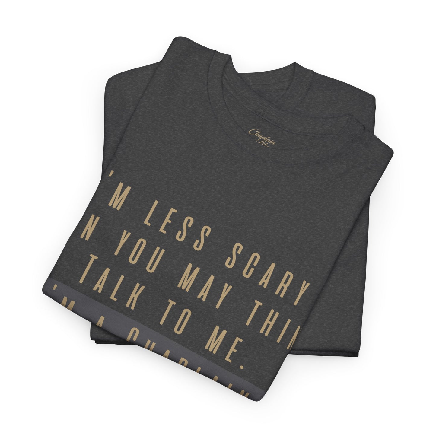 Chaplains care. We don't scare. - Light Humor Tee by Chaplain Life®