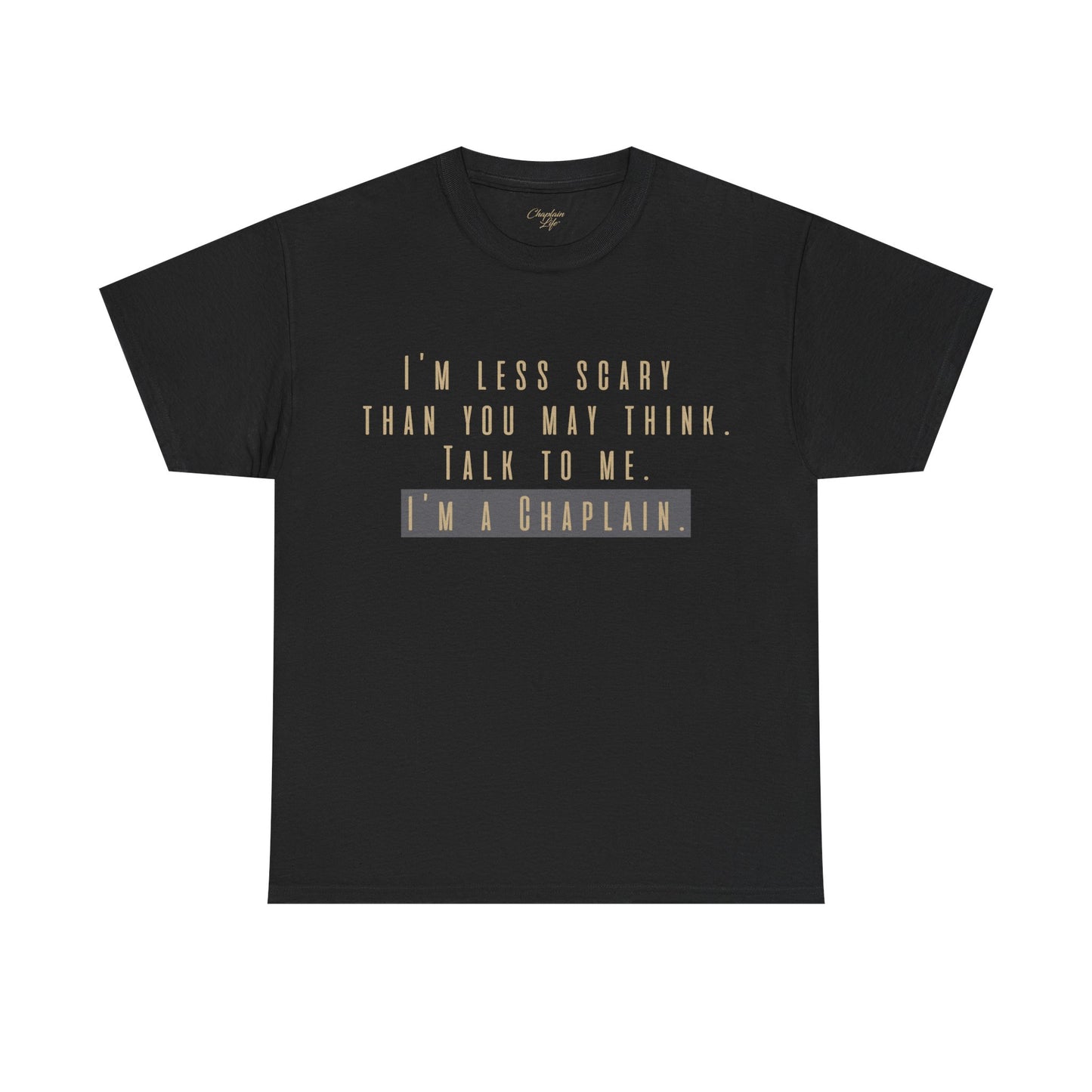 Chaplains care. We don't scare. - Light Humor Tee by Chaplain Life®