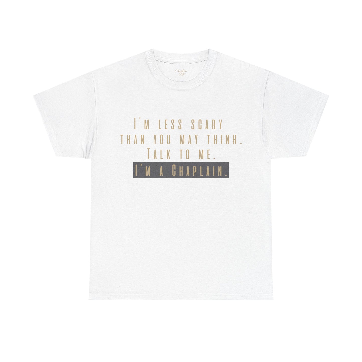 Chaplains care. We don't scare. - Light Humor Tee by Chaplain Life®