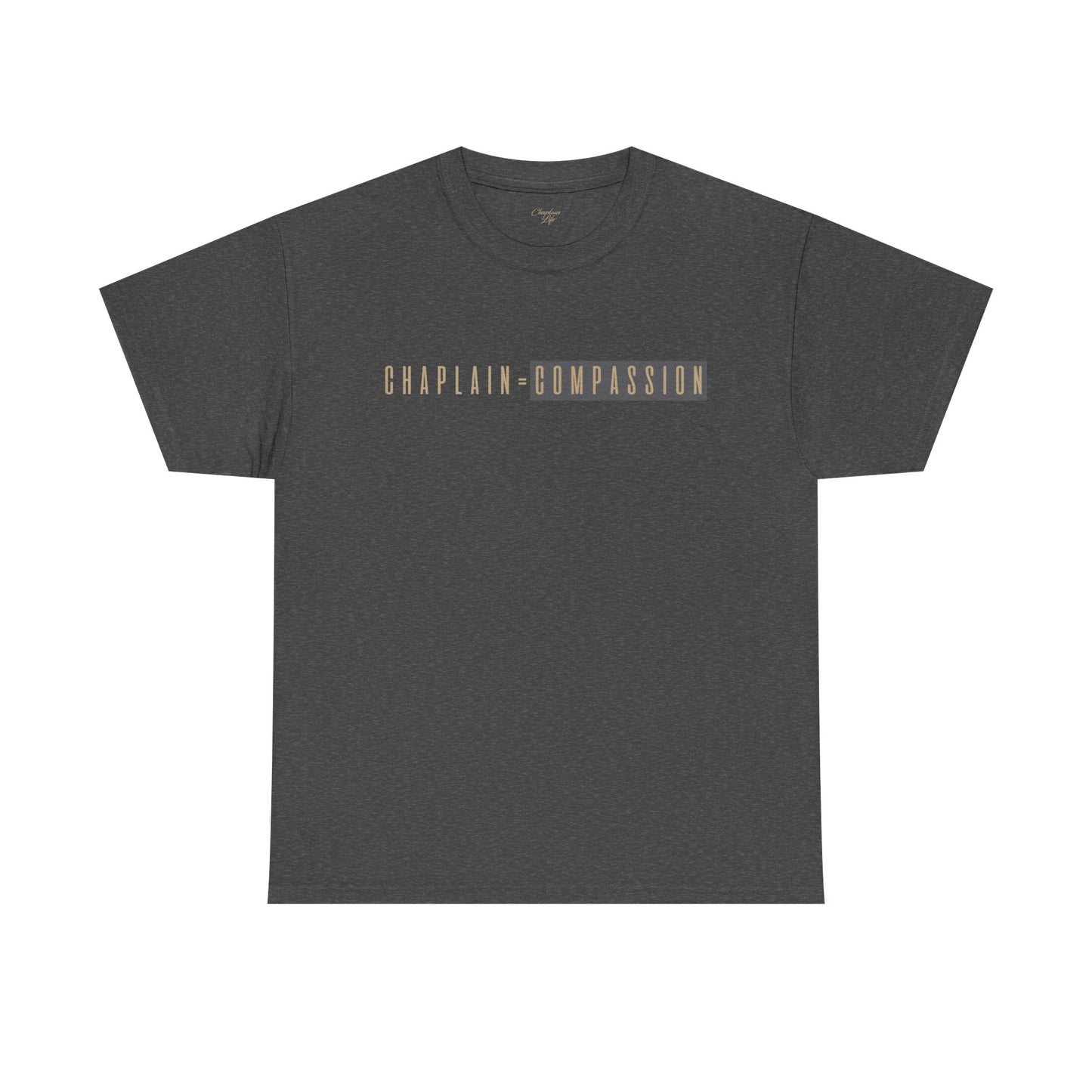 Chaplain = Compassion T-shirt - by Chaplain Life®