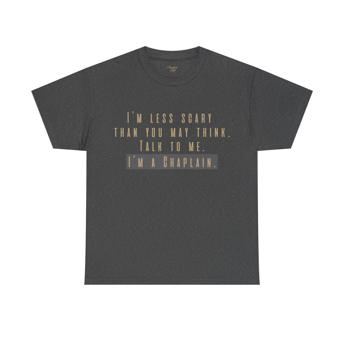 Chaplains care. We don't scare. - Light Humor Tee by Chaplain Life®
