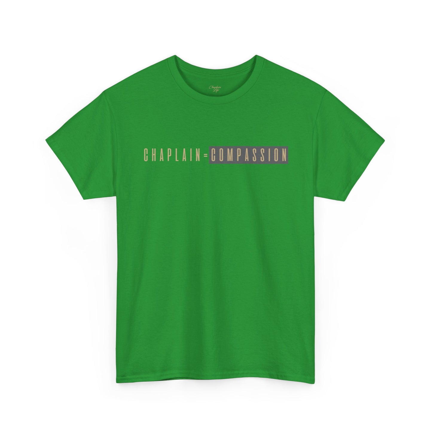 Chaplain = Compassion T-shirt - by Chaplain Life®