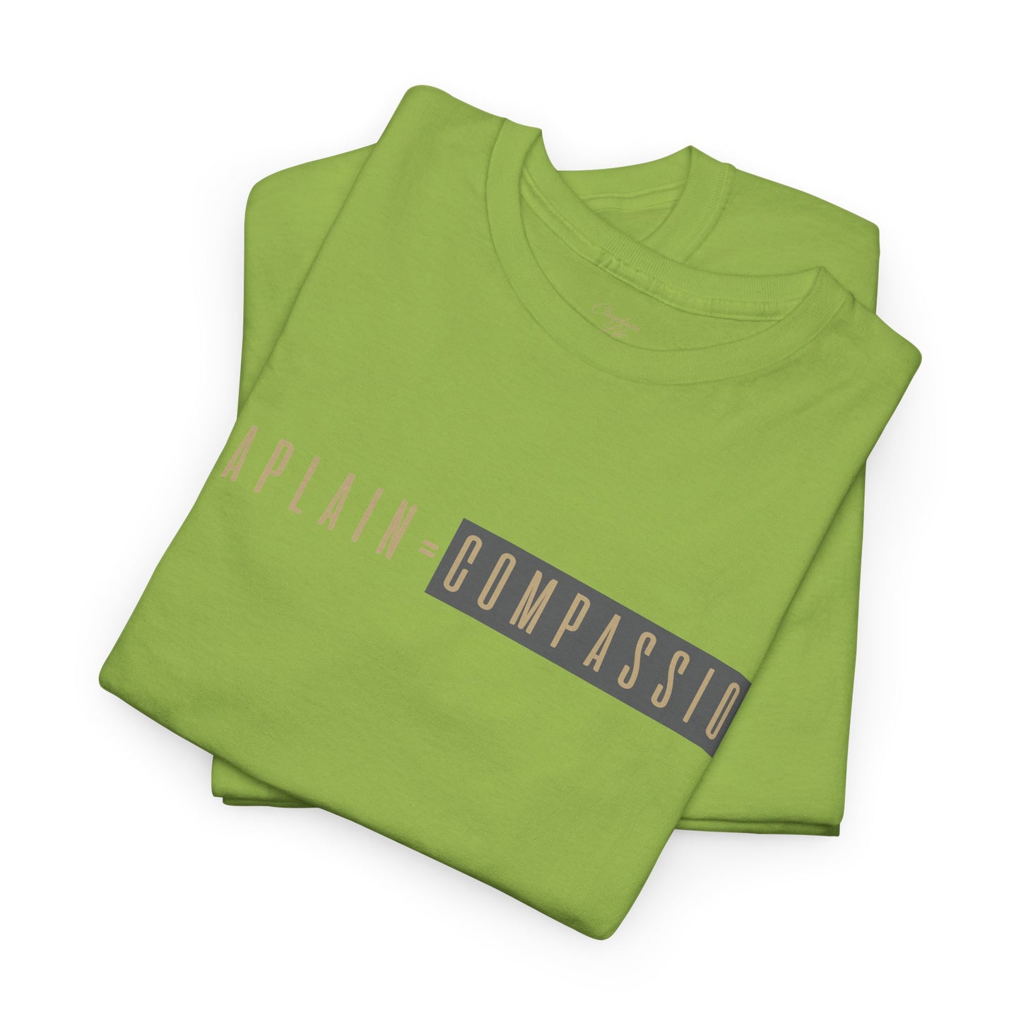 Chaplain = Compassion T-shirt - by Chaplain Life®
