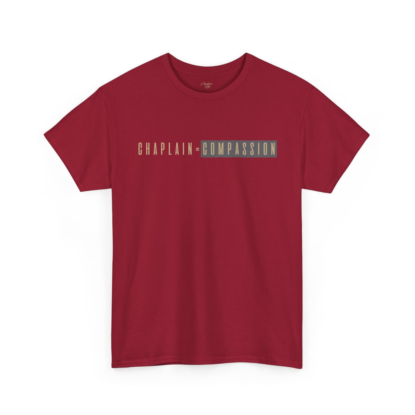 Chaplain = Compassion T-shirt - by Chaplain Life®