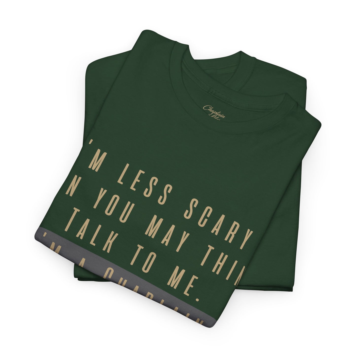 Chaplains care. We don't scare. - Light Humor Tee by Chaplain Life®