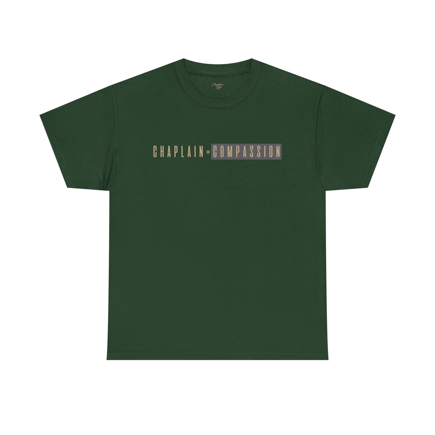 Chaplain = Compassion T-shirt - by Chaplain Life®