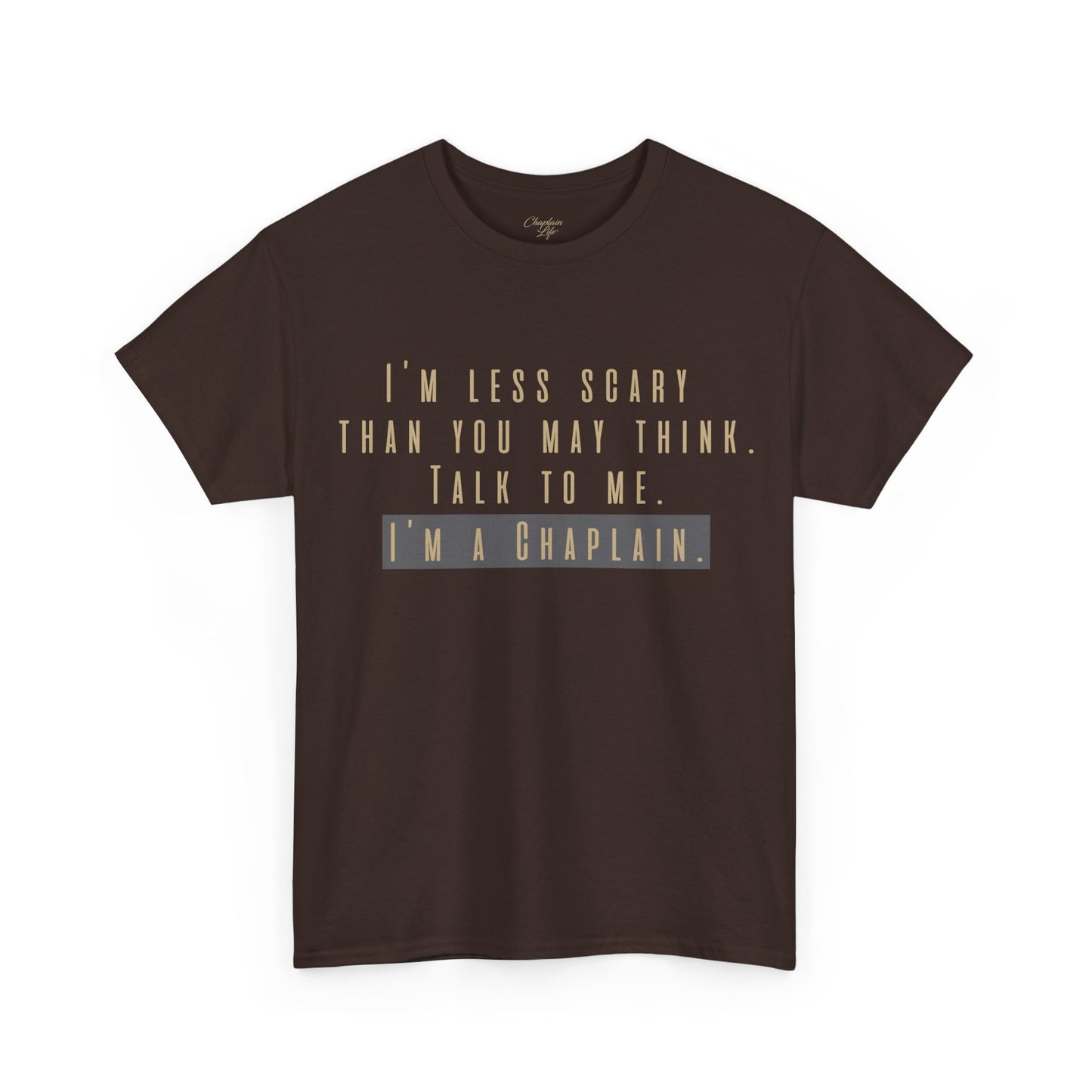 Chaplains care. We don't scare. - Light Humor Tee by Chaplain Life®