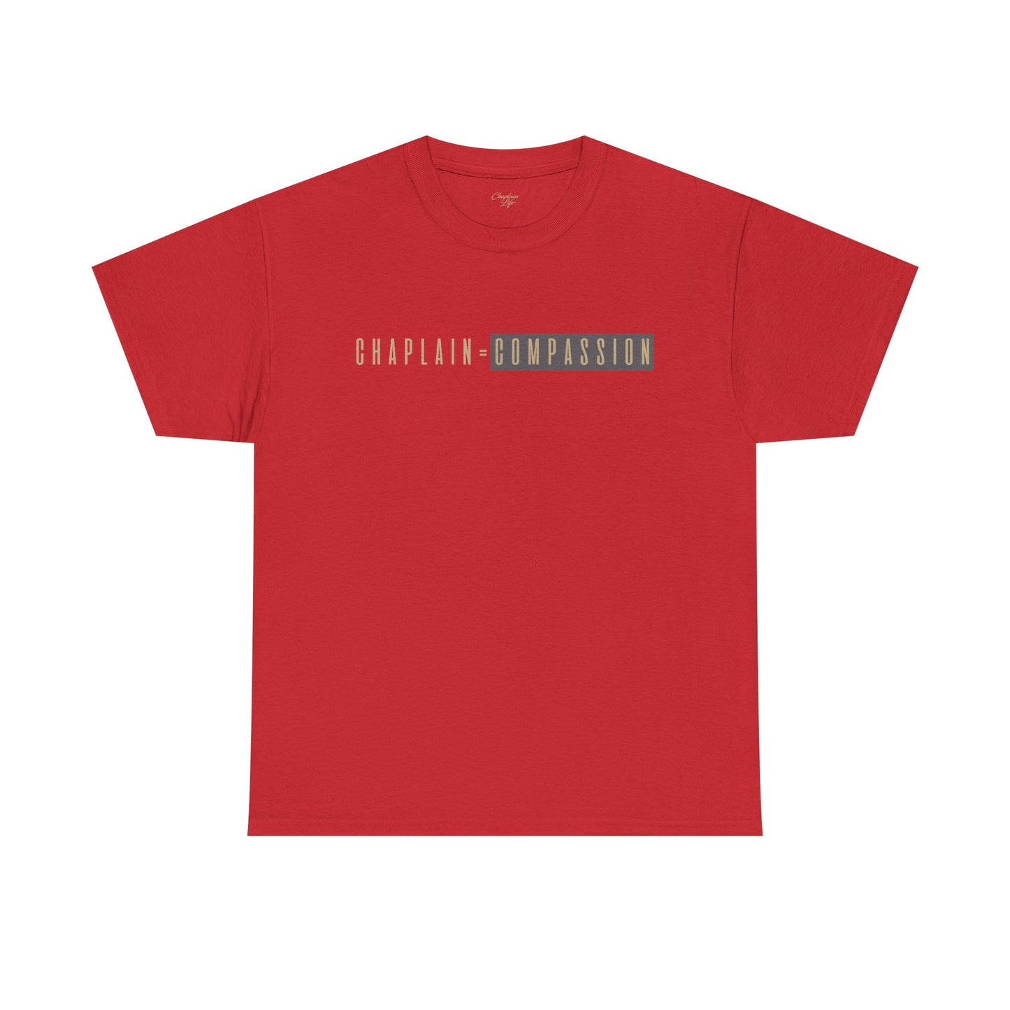 Chaplain = Compassion T-shirt - by Chaplain Life®